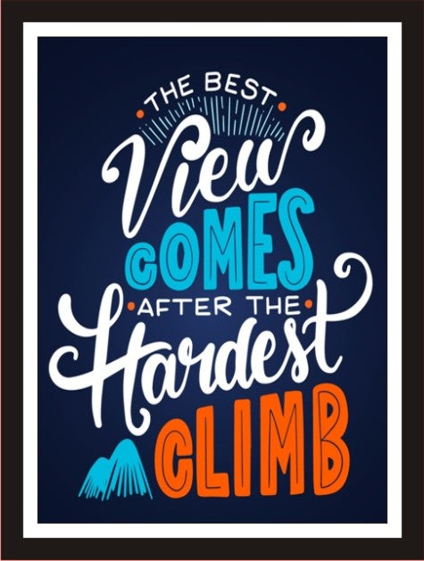 The Best View Comes After The Hardest Climb
