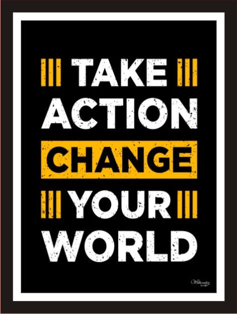 Take Action Change Your World
