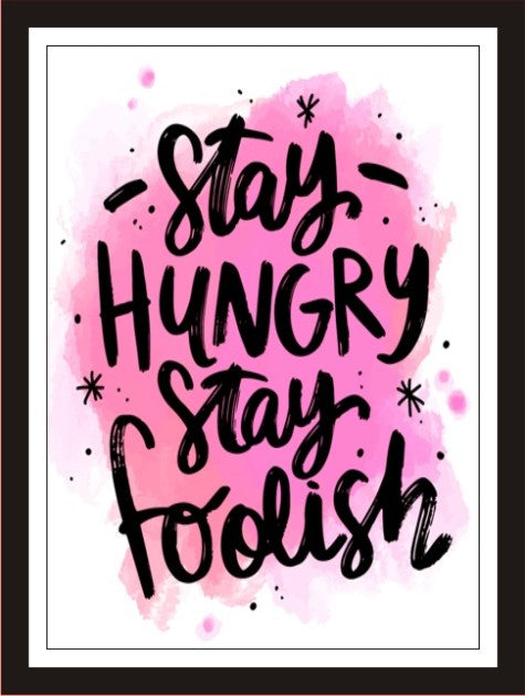 Stay Hungry, Stay Foolish