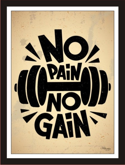 No Pain No Gain