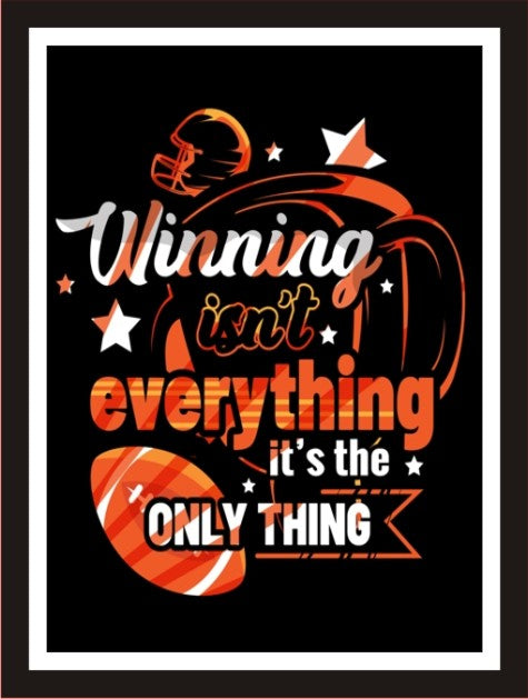Winning Is Not Everything, It'S The Only Thing