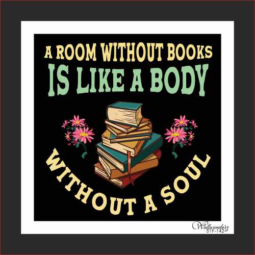 A room without books is like a body without a soul