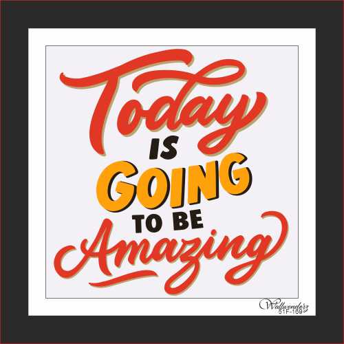 Today is going to be amazing