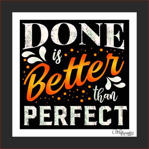 Done is better than perfect