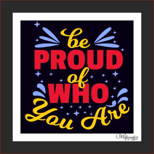 Be proud of who you are