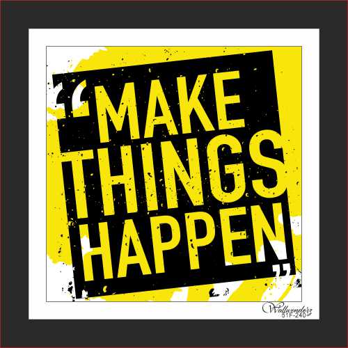 Make things happen