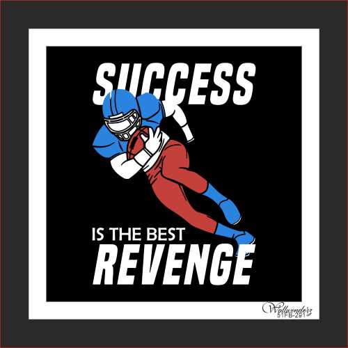 Success is the best revenge