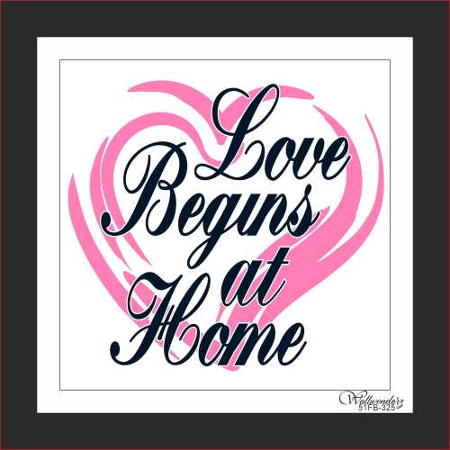 Love begins at home