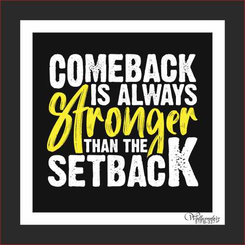 Come back is always stronger than set back