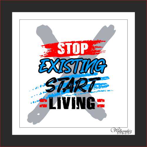 Stop existing start living