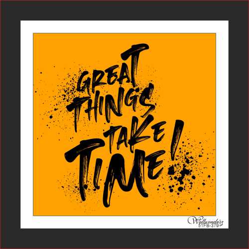 Great things take time