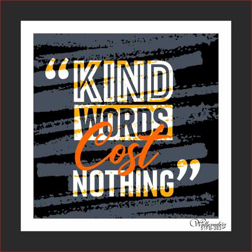 Kind words cost nothing