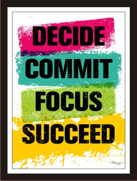Decide, Commit, Focus Succeed
