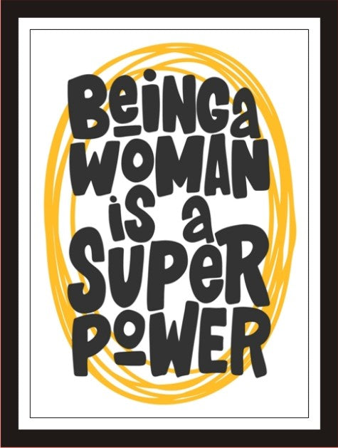 Being A Woman Is A Super Power (2)