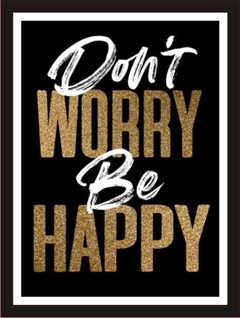 Don't Worry, Be Happy
