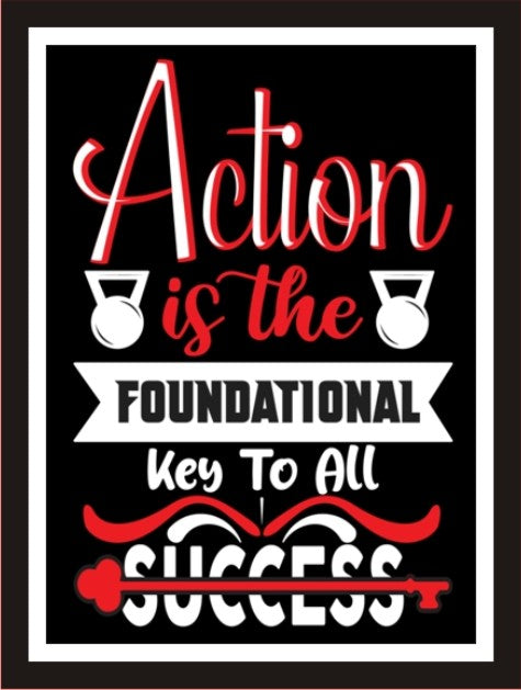 Action Is The Fundamental Key To All Success