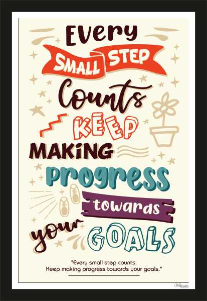 Every Small Step Counts, Keep Making Progress Towards Your Goal