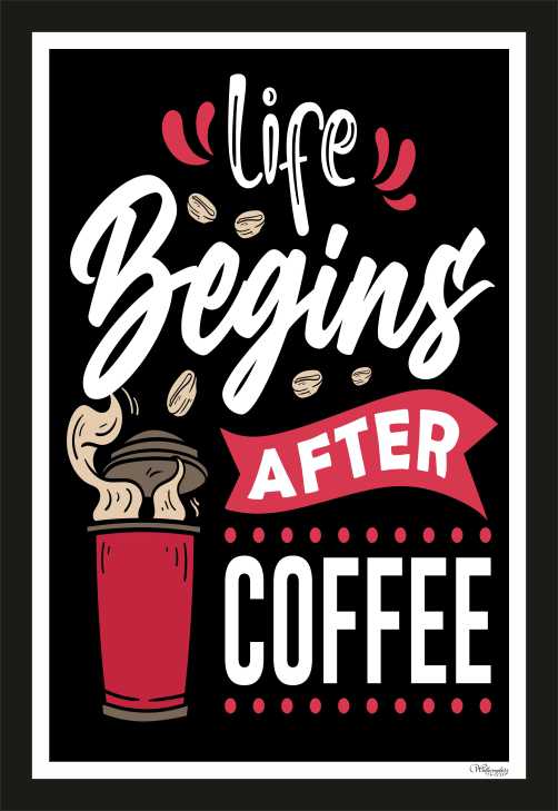 Life Begins After Coffee (2)