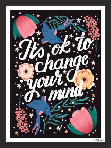 It'S Ok To Change Your Mind