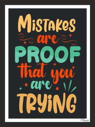 Mistakes Are Proof That You Are Trying (2)