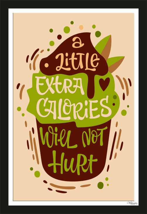 A little extra calories will not hurt