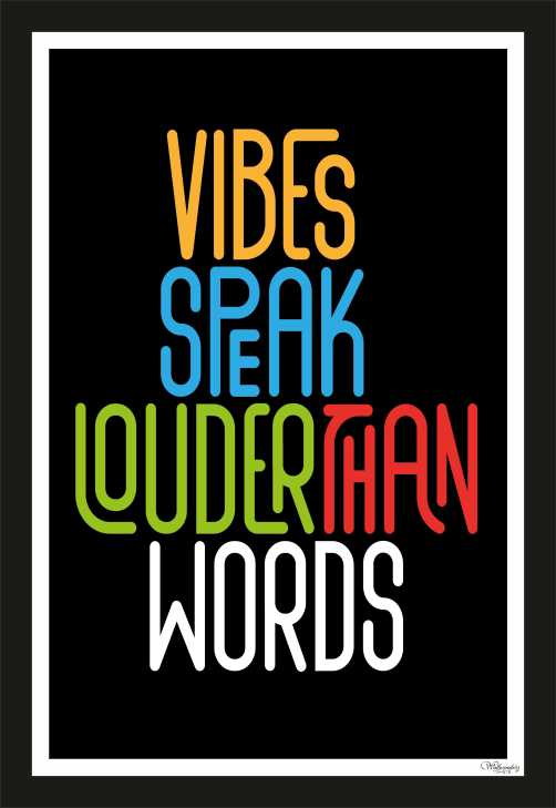 Vibes speak louder than words