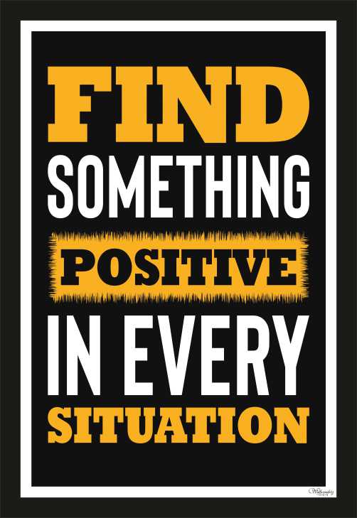 Find something positive in every situation