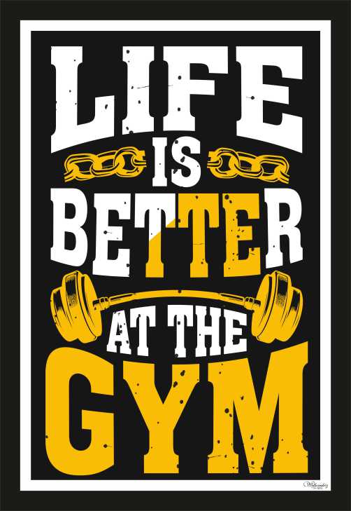 Life Is Better At The Gym