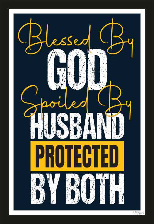 Blessed By God, Spoiled By Husband, Protected By Both