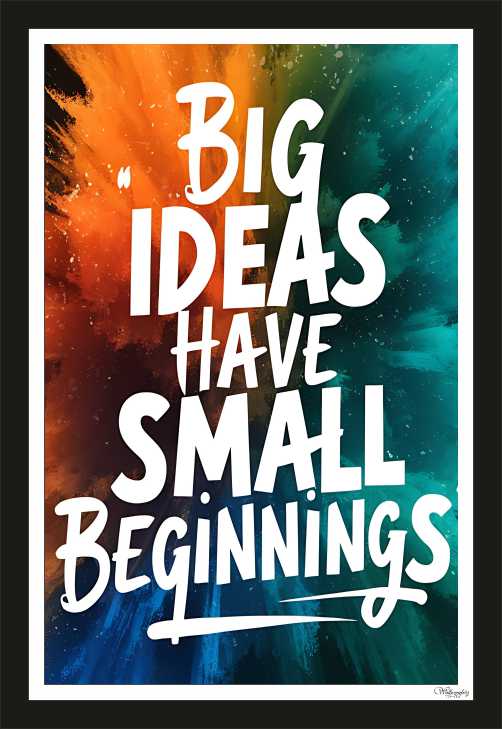 Big Ideas have small beginnings