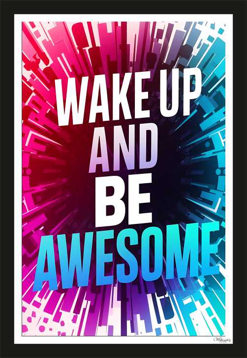 Wake up and be awesome
