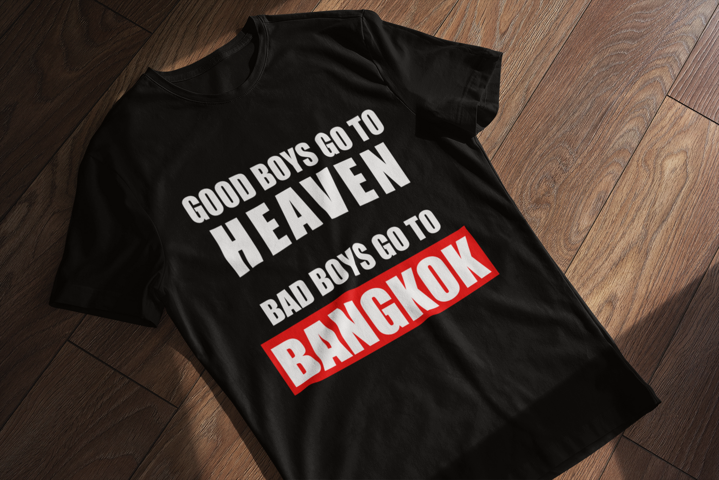 Good Boys Go to Heaven, Bad Boys Go to Bangkok || Men & Boys Regular Fit 100% Cotton Tshirt