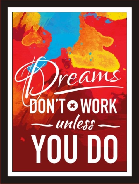 Dreams Don'T Work Unless You Do