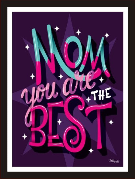 Mom You Are The Best