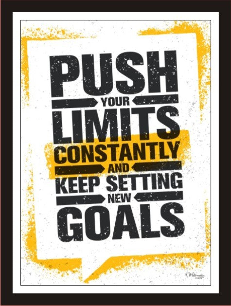 Push Your Limits Constantly And Keep Setting New Goals