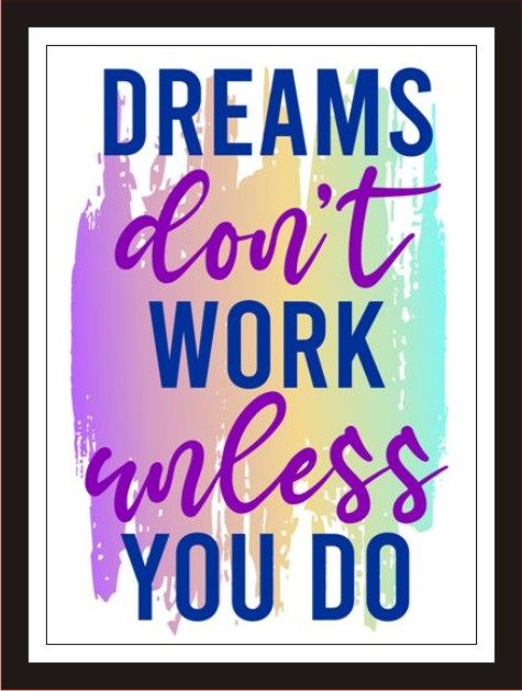 Dreams Don'T Work Unless You Do (White)
