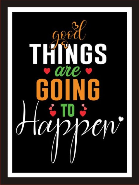 Good things are going to happen