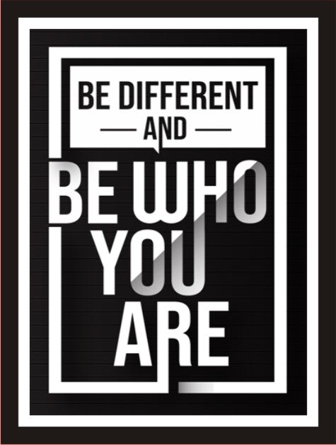Be Different and be who you are