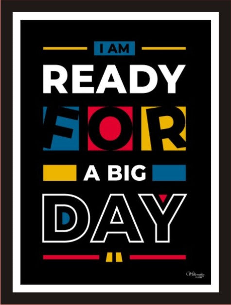 I am Ready for a Big Day