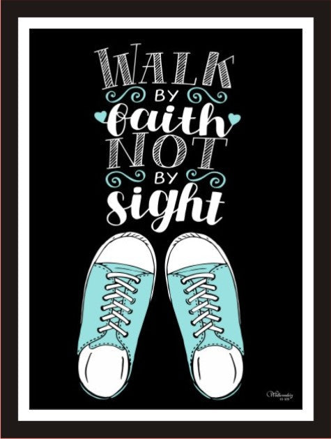 Walk by faith not by sight