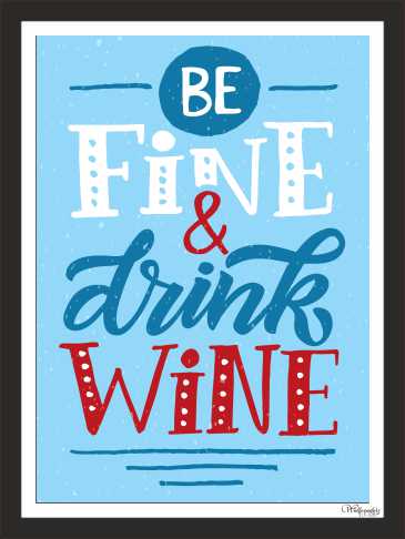 Be fine & Drink Wine