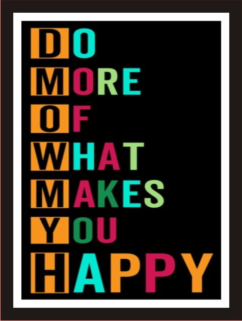 Do more of What Makes you Happy