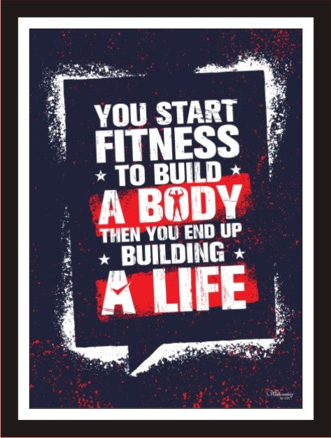 You Start Fitness tgo Build a Body then you endup building a life