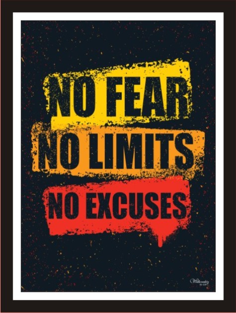 No fear No limits No Excuses