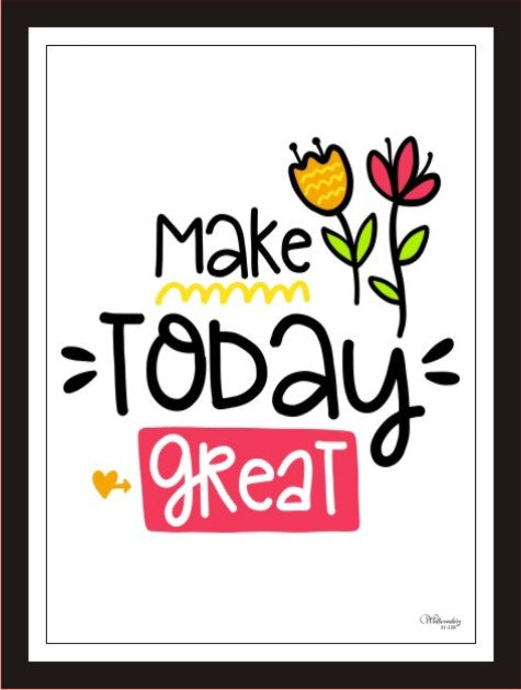 Make today great