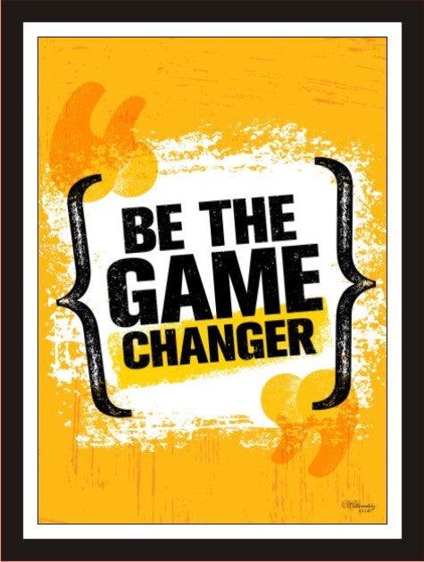 Be The Game Changer