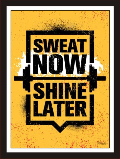 Sweat now, shine later