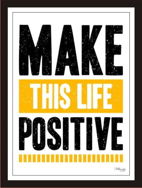 Make This Life Positive (White)