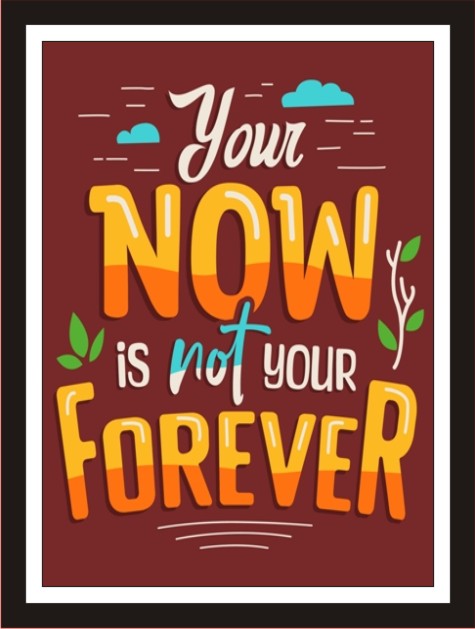 Your now is not your forever