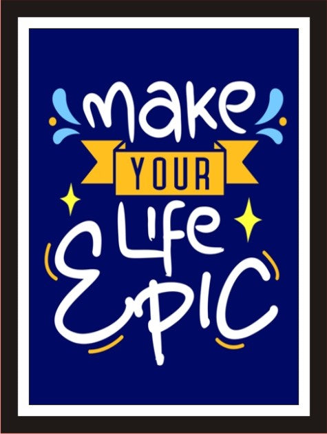 Make Your Life Epic